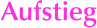 Aufstieg